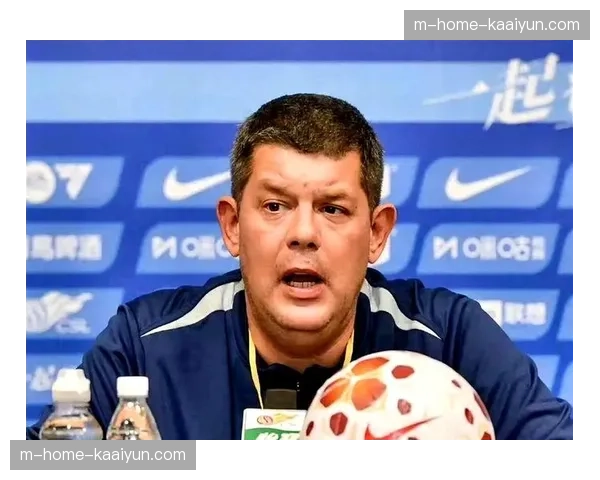 海牛塞尔维亚教头里斯蒂奇 五外援全换构建全新战术框架